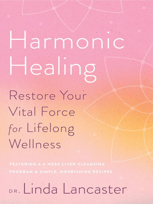 Title details for Harmonic Healing by Linda Lancaster - Available